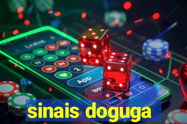 sinais doguga